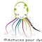 Astuce pour DYS